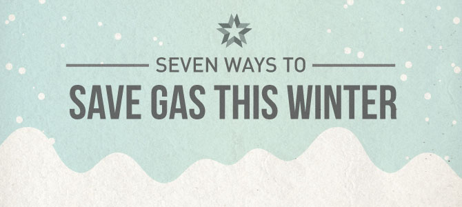 7 Ways to Save Gas This Winter